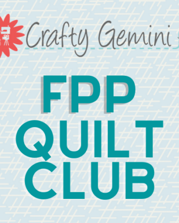 crafty gemini quilt club FPP edition