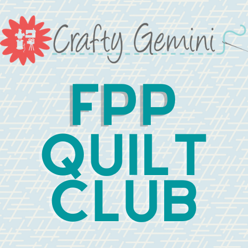 crafty gemini quilt club FPP edition