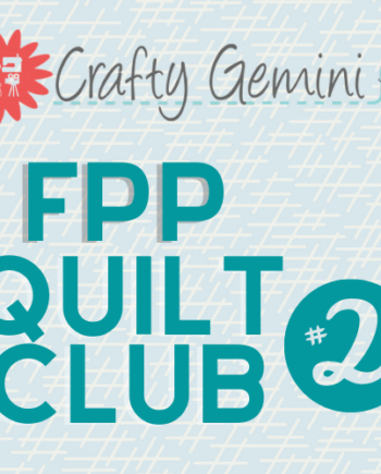FPP Quilt Club 2 by crafty gemini
