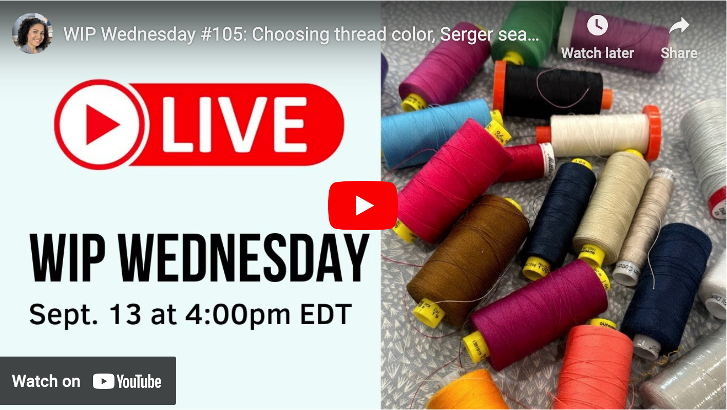 WIP Wednesday #105: Choosing thread color, Serger seam allowance tips & Class sale!