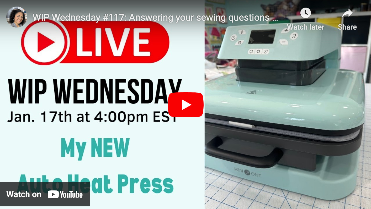 WIP Wednesday #117: Answering your sewing questions & a new heat press!