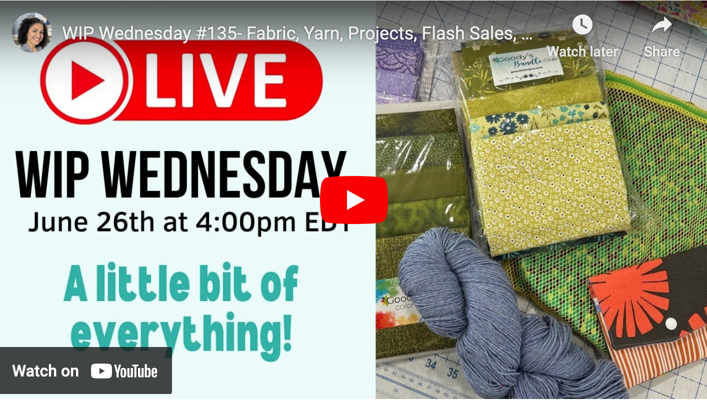 WIP Wednesday #135- Fabric, Yarn, Projects, Flash Sales, etc.