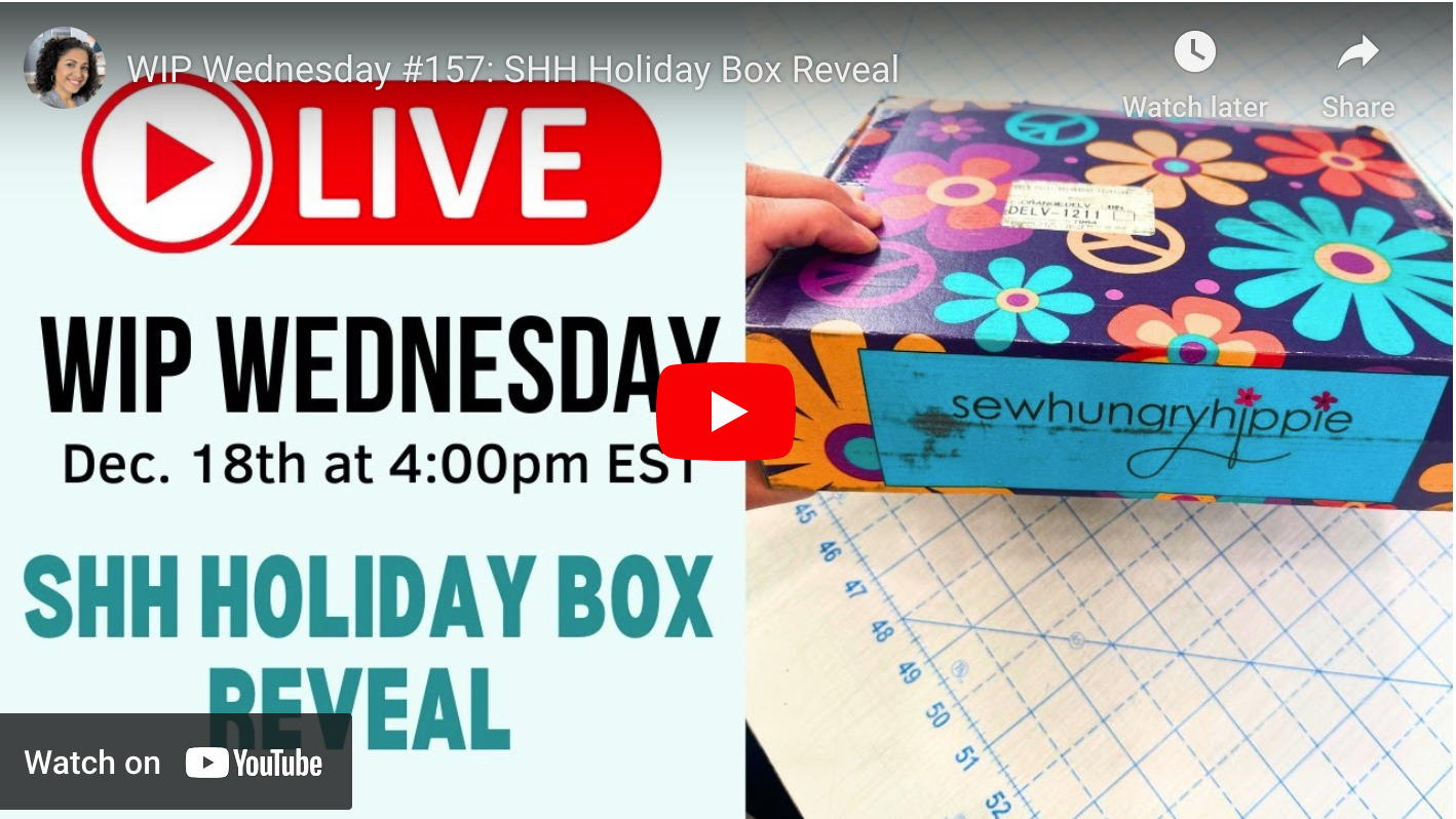 WIP Wednesday #158: SewHungryHippie Holiday Box Reveal