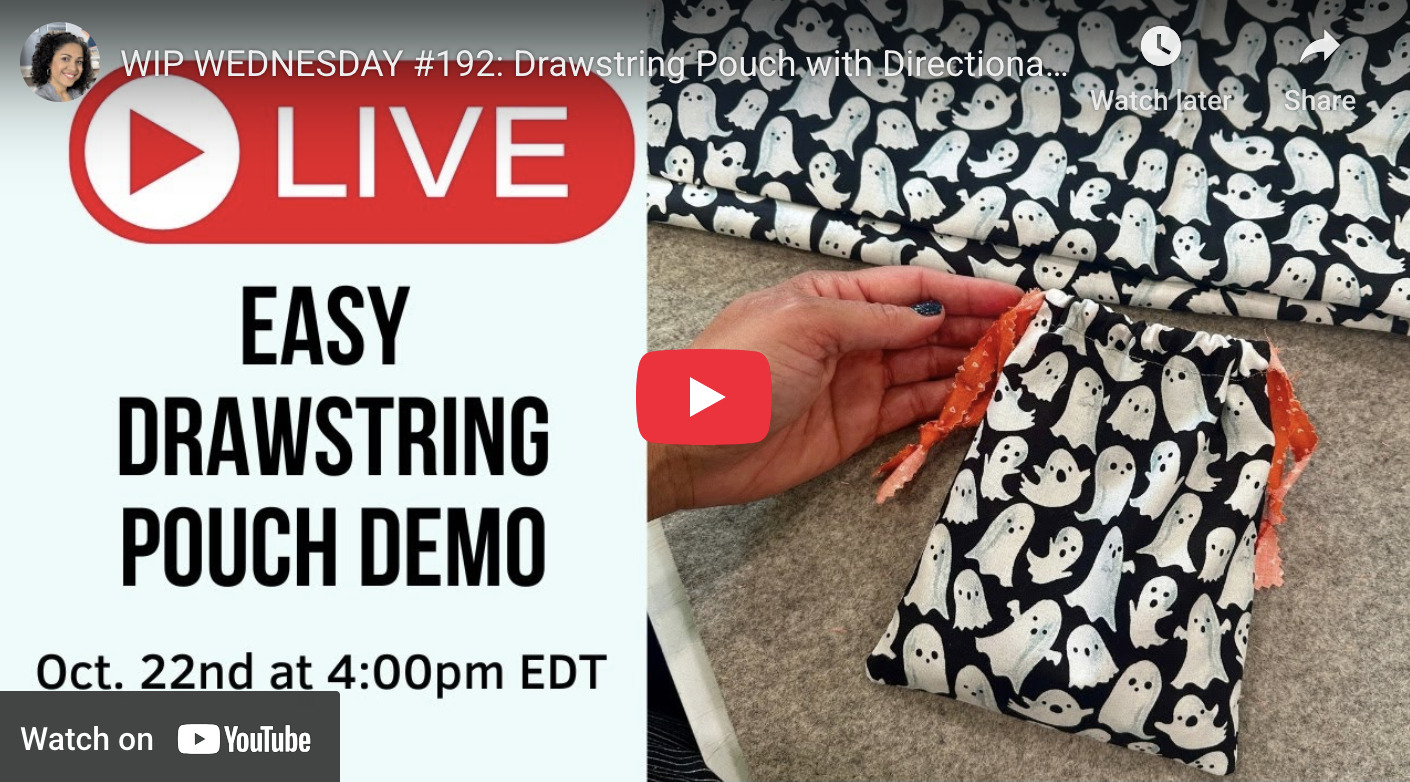 WIP WEDNESDAY #192: Drawstring Pouch with Directional Fabric Tips!