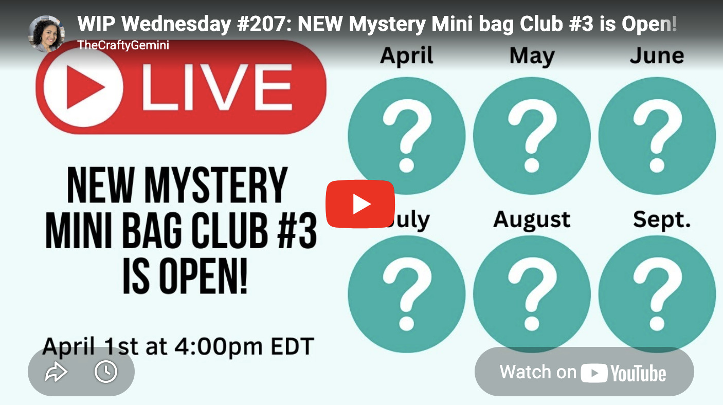 WIP Wednesday #207: NEW Mystery Mini bag Club #3 is Open!